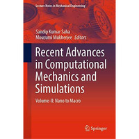 Recent Advances in Computational Mechanics and Simulations: Volume-II: Nano to M [Hardcover]