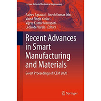 Recent Advances in Smart Manufacturing and Materials: Select Proceedings of ICEM [Hardcover]