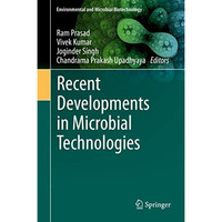 Recent Developments in Microbial Technologies [Hardcover]