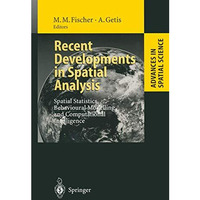 Recent Developments in Spatial Analysis: Spatial Statistics, Behavioural Modelli [Paperback]