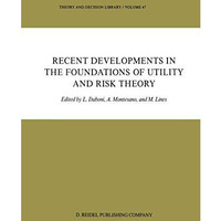 Recent Developments in the Foundations of Utility and Risk Theory [Paperback]