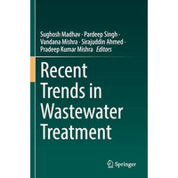 Recent Trends in Wastewater Treatment [Paperback]