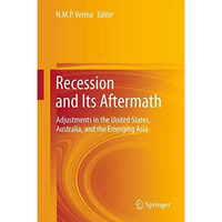 Recession and Its Aftermath: Adjustments in the United States, Australia, and th [Paperback]