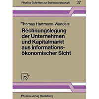 Rechnungslegung der Unternehmen und Kapitalmarkt aus informations?konomischer Si [Paperback]