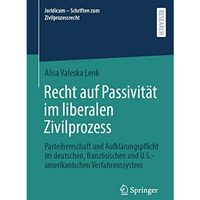 Recht auf Passivit?t im liberalen Zivilprozess: Parteiherrschaft und Aufkl?rungs [Paperback]