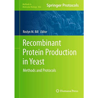 Recombinant Protein Production in Yeast: Methods and Protocols [Hardcover]