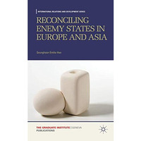 Reconciling Enemy States in Europe and Asia [Hardcover]