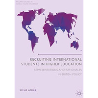 Recruiting International Students in Higher Education: Representations and Ratio [Hardcover]