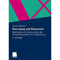 Recruiting und Placement: Methoden und Instrumente der Personalauswahl und -plat [Paperback]