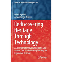 Rediscovering Heritage Through Technology: A Collection of Innovative Research C [Paperback]