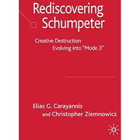 Rediscovering Schumpeter: Creative Destruction Evolving into 'Mode 3' [Hardcover]