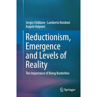 Reductionism, Emergence and Levels of Reality: The Importance of Being Borderlin [Paperback]