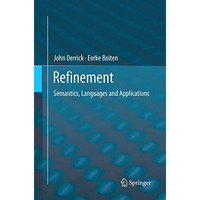 Refinement: Semantics, Languages and Applications [Paperback]