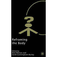 Reframing the Body [Hardcover]