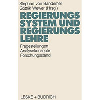 Regierungssystem und Regierungslehre: Fragestellungen, Analysekonzepte und Forsc [Paperback]