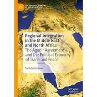 Regional Integration in the Middle East and North Africa: The Agadir Agreement a [Hardcover]