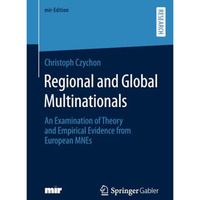 Regional and Global Multinationals: An Examination of Theory and Empirical Evide [Paperback]