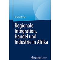 Regionale Integration, Handel und Industrie in Afrika [Hardcover]