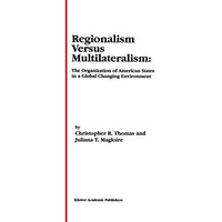 Regionalism Versus Multilateralism: The Organization of American States in a Glo [Hardcover]