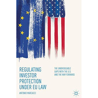 Regulating Investor Protection under EU Law: The Unbridgeable Gaps with the U.S. [Paperback]