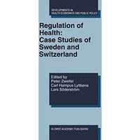 Regulation of Health: Case Studies of Sweden and Switzerland [Hardcover]