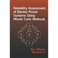 Reliability Assessment of Electric Power Systems Using Monte Carlo Methods [Paperback]