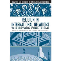 Religion in International Relations: The Return from Exile [Hardcover]