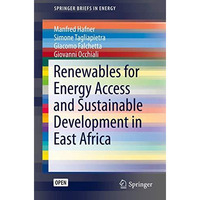 Renewables for Energy Access and Sustainable Development in East Africa [Paperback]