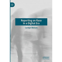 Reporting on Race in a Digital Era [Hardcover]