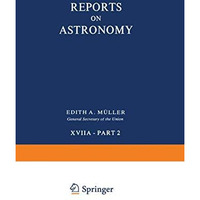 Reports on Astronomy: Transactions of the International Astronomical Union Volum [Hardcover]