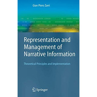 Representation and Management of Narrative Information: Theoretical Principles a [Paperback]