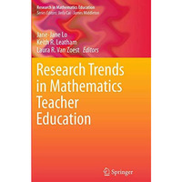 Research Trends in Mathematics Teacher Education [Paperback]