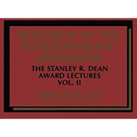 Research in the Schizophrenic Disorders: The Stanley R. Dean Award Lectures Vol. [Paperback]