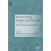 Researching People and the Sea: Methodologies and Traditions [Hardcover]