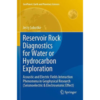 Reservoir Rock Diagnostics for Water or Hydrocarbon Exploration: Acoustic and El [Paperback]