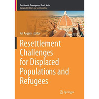 Resettlement Challenges for Displaced Populations and Refugees [Paperback]