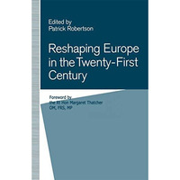 Reshaping Europe in the Twenty-First Century [Paperback]