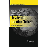 Residential Location Choice: Models and Applications [Hardcover]