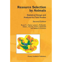 Resource Selection by Animals: Statistical Design and Analysis for Field Studies [Hardcover]