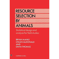 Resource Selection by Animals: Statistical design and analysis for field studies [Hardcover]