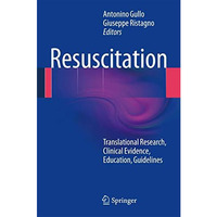 Resuscitation: Translational Research, Clinical Evidence, Education, Guidelines [Hardcover]