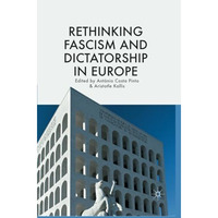 Rethinking Fascism and Dictatorship in Europe [Paperback]