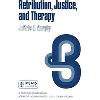 Retribution, Justice, and Therapy: Essays in the Philosophy of Law [Paperback]