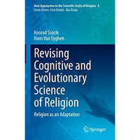 Revising Cognitive and Evolutionary Science of Religion: Religion as an Adaptati [Hardcover]