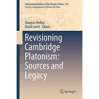 Revisioning Cambridge Platonism: Sources and Legacy [Hardcover]