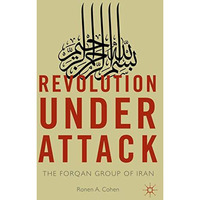 Revolution Under Attack: The Forqan Group of Iran [Hardcover]