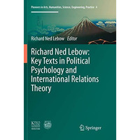 Richard Ned Lebow: Key Texts in Political Psychology and International Relations [Paperback]