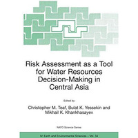 Risk Assessment as a Tool for Water Resources Decision-Making in Central Asia: P [Paperback]