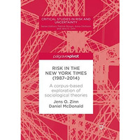 Risk in The New York Times (19872014): A corpus-based exploration of sociologic [Paperback]