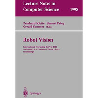 Robot Vision: International Workshop RobVis 2001 Auckland, New Zealand, February [Paperback]